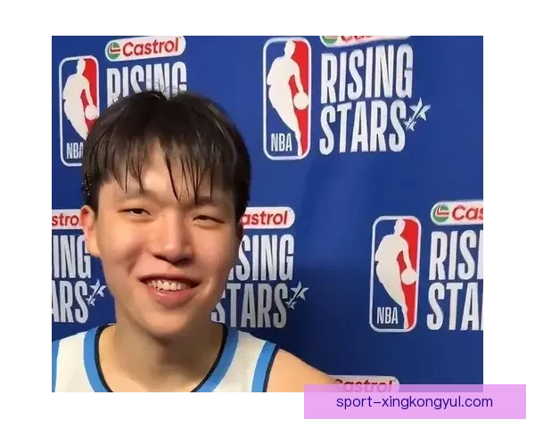 杨瀚森谈全明星纯玩仍期待再来